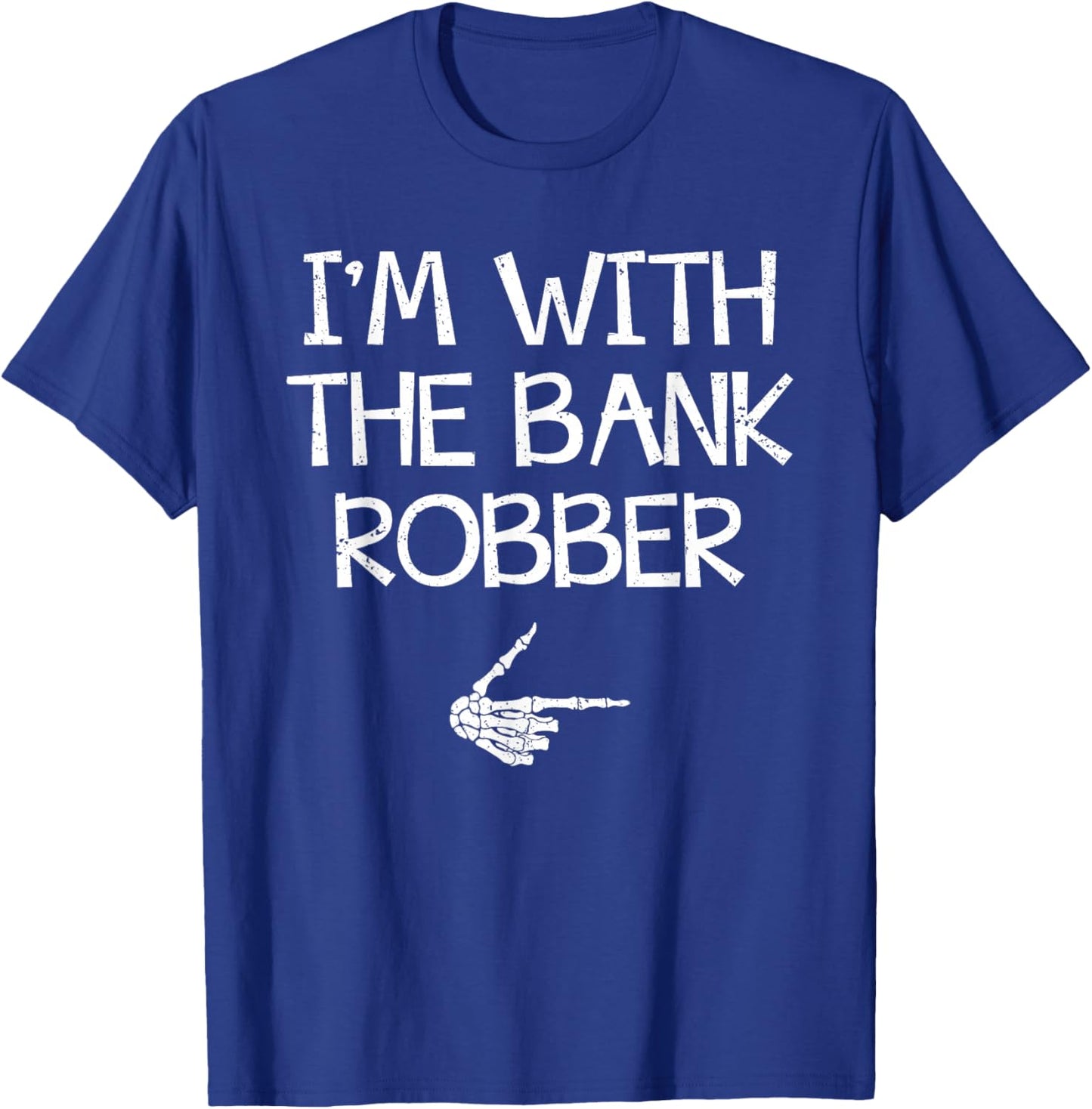 I'm With The Bank Robber Halloween Costume Couples Matching T-Shirt - T-Shirt | Royal
