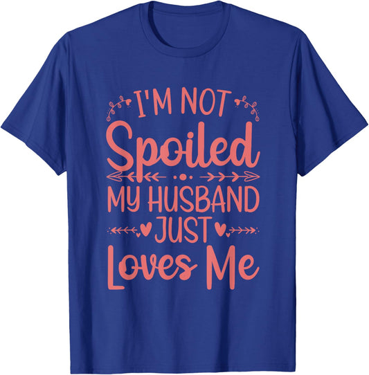 Funny Spoiled Wife Art Girls Husband Spoiled Wife T-Shirt - T-Shirt | Royal