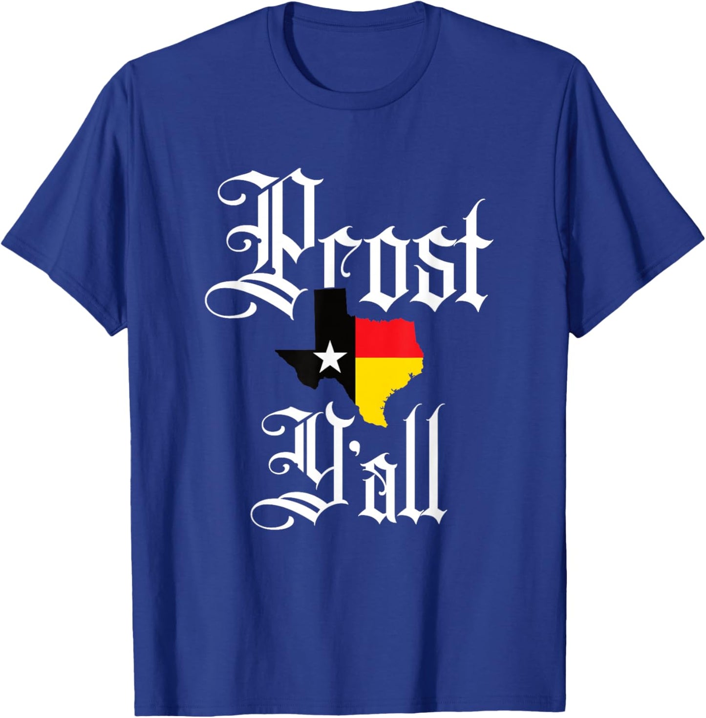 Prost Y'all Texas German Oktoberfest Beer Drinking Team T-Shirt - T-Shirt | Royal
