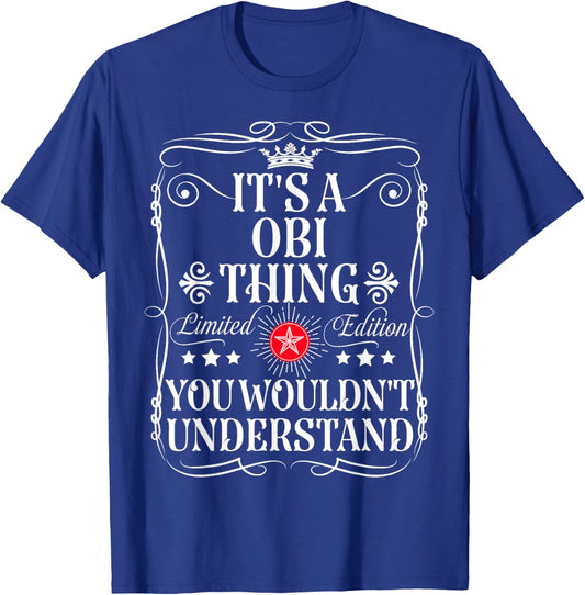 Obi Name Its A Obi Thing You Wouldn't Understand T-Shirt - T-Shirt | Royal