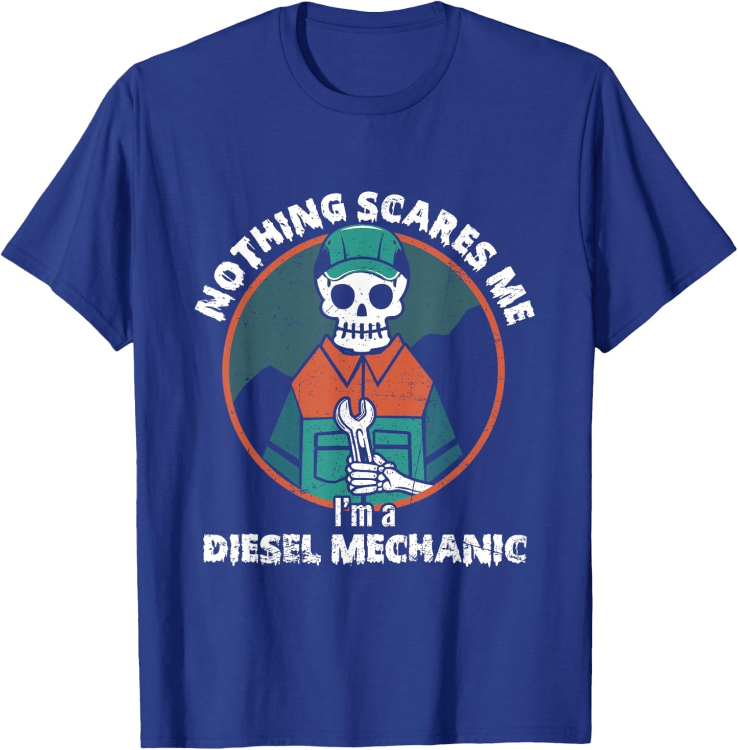 Nothing Scares Me I'm A Diesel Mechanic Halloween Costume T-Shirt - T-Shirt | Royal