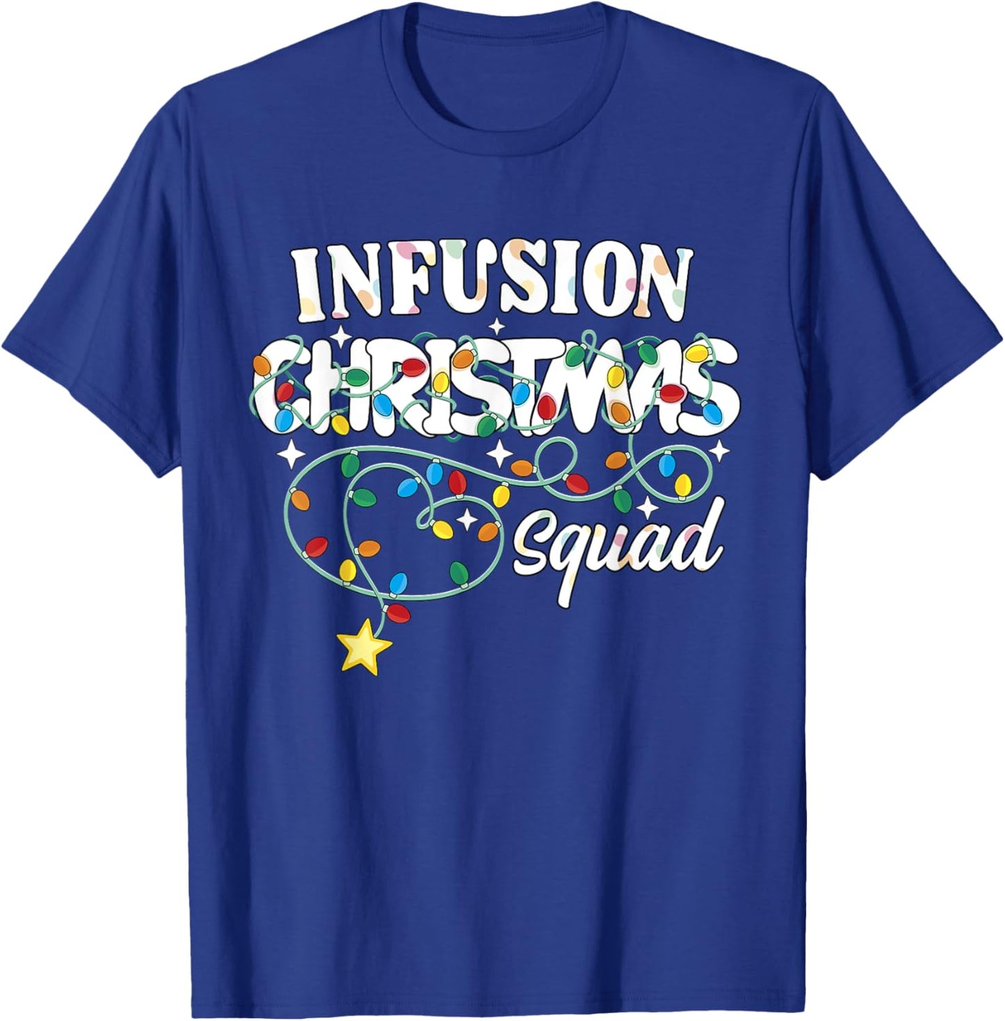 Infusion Christmas Squad CNA NP IV Therapy Nurse Techs T-Shirt - T-Shirt | Royal