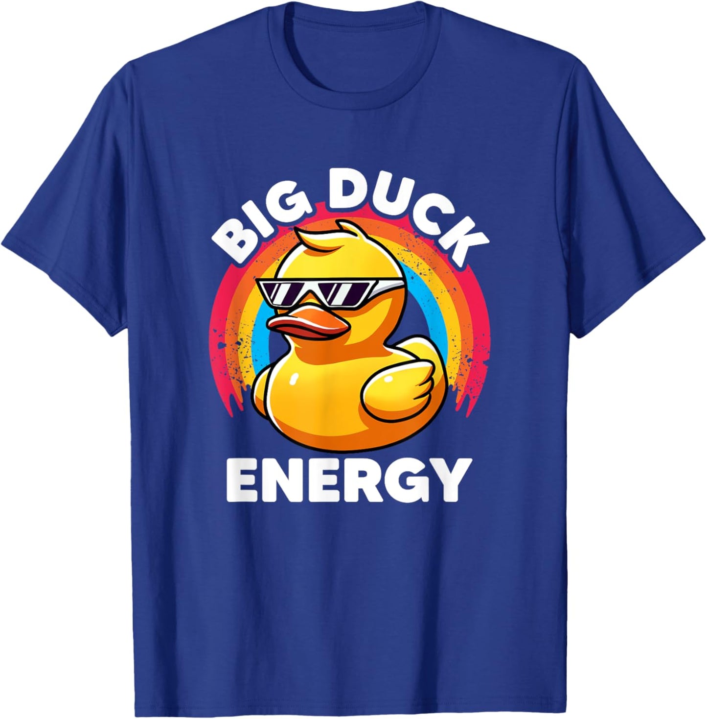 Big Duck Energy Duckie I Love Ducks Lovers Funny Rubber Duck T-Shirt - T-Shirt | Royal