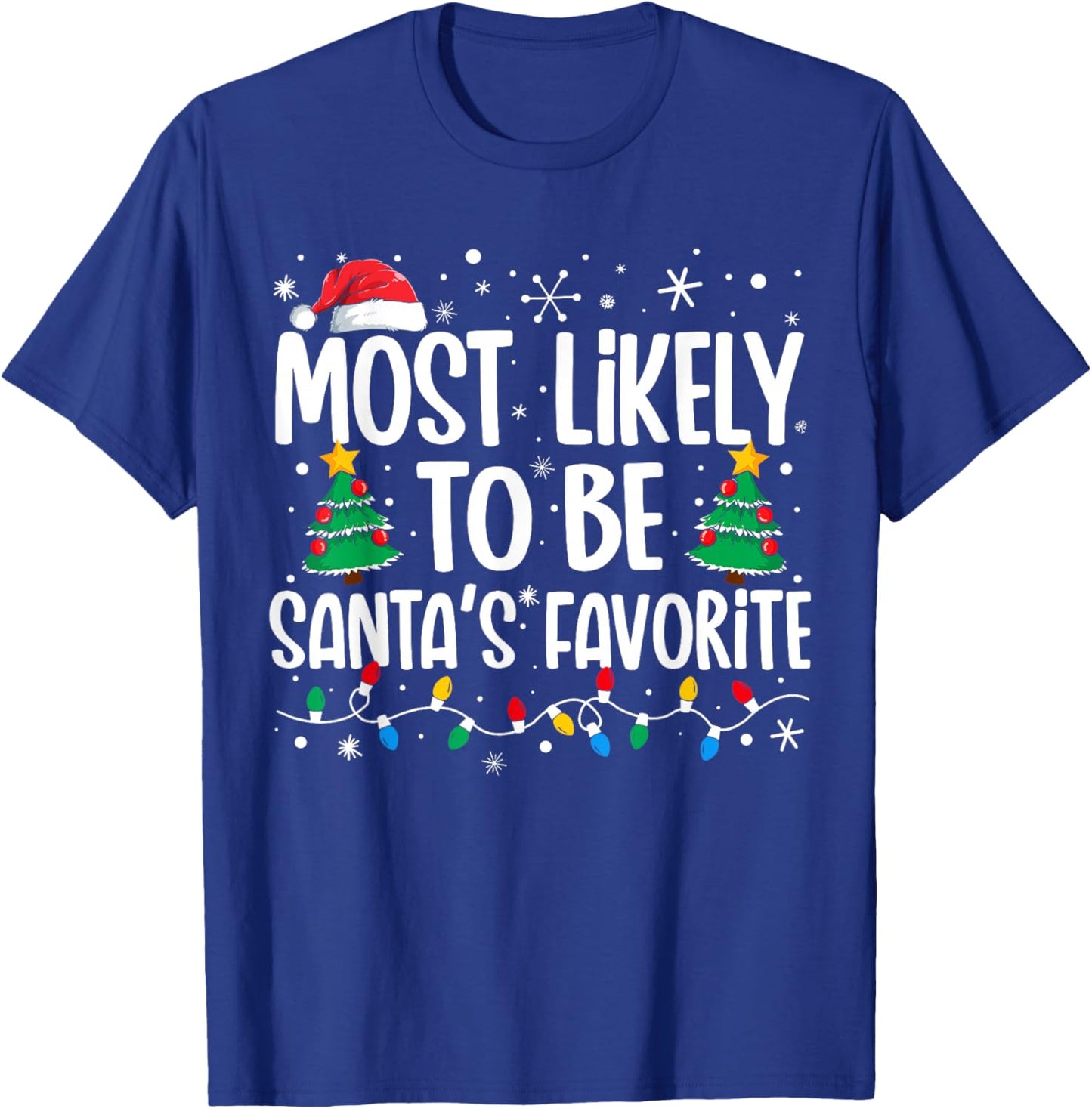 Most Likely To Be Santa's Favorite Family Christmas Matching T-Shirt - T-Shirt | Royal
