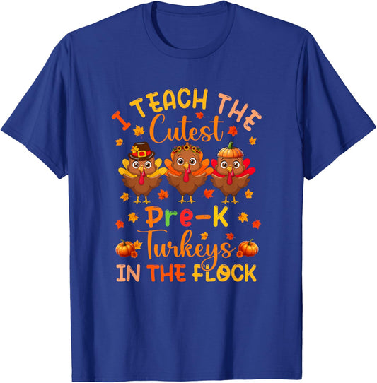 I Teach The Cutest Pre-K Turkeys Thanksgiving Teacher T-Shirt - T-Shirt | Royal