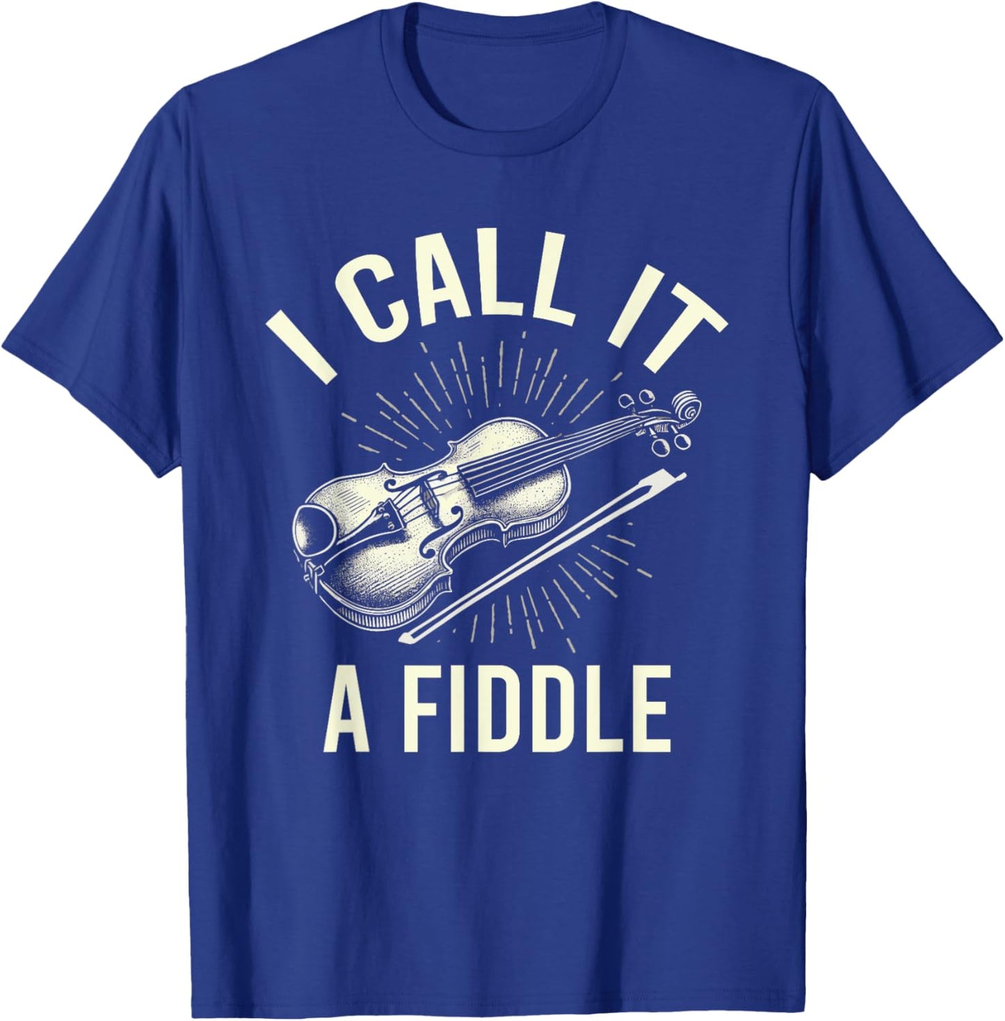 I Call It A Fiddle Show Love For Music T-Shirt - T-Shirt | Royal
