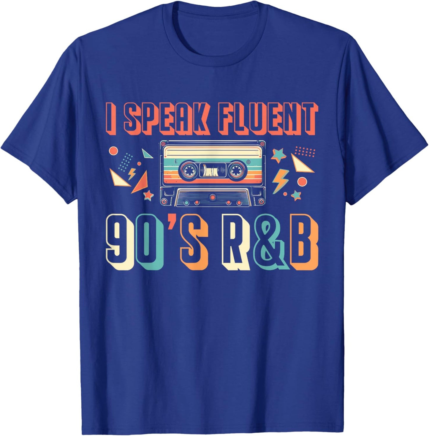 I Speak Fluent 90s R&B Music Lover T-Shirt - T-Shirt | Royal