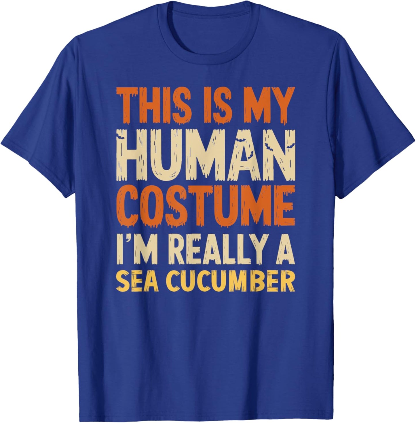 This Is My Human Costume I'm Really Sea Cucumber Halloween T-Shirt - T-Shirt | Royal