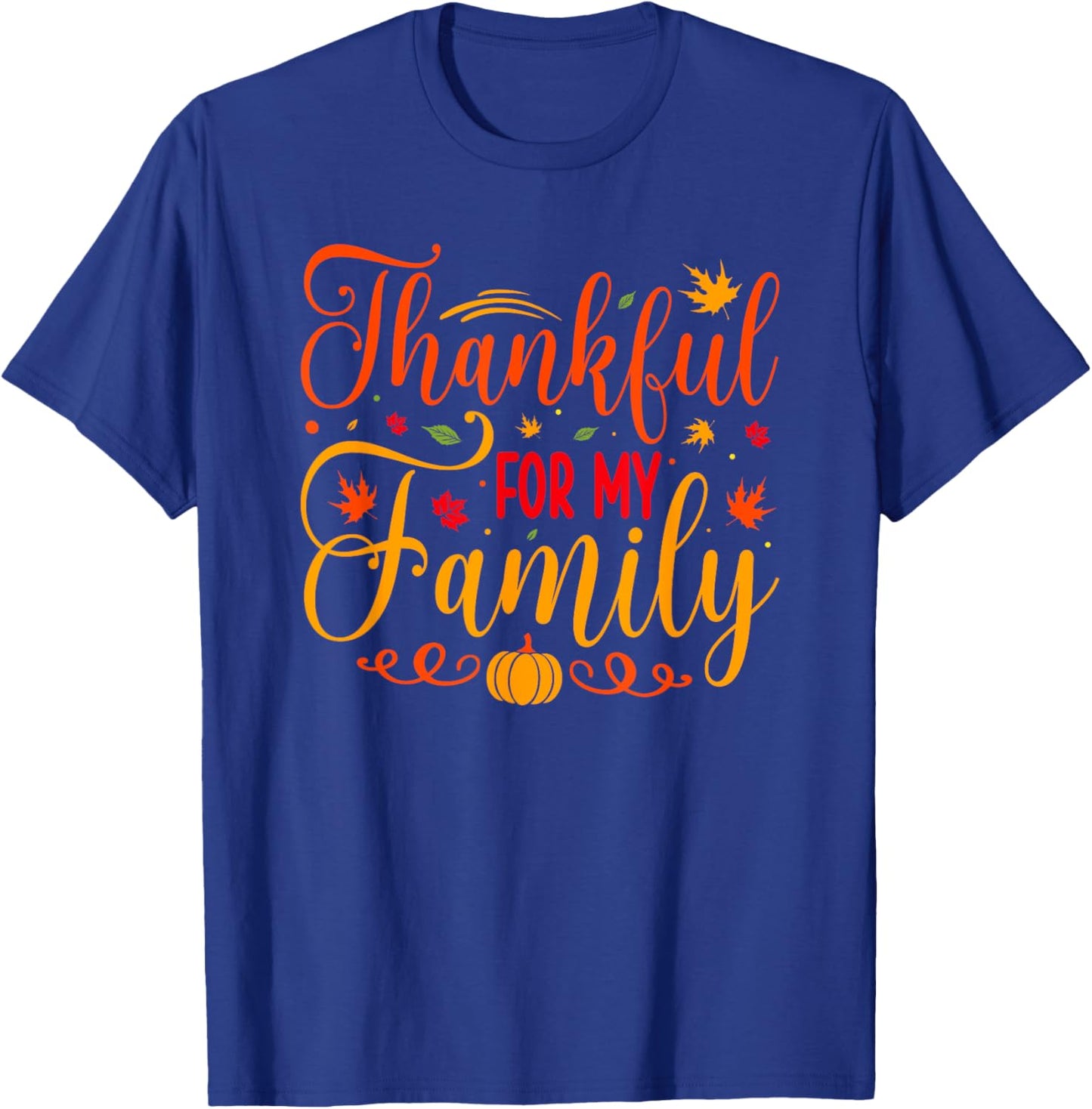 Thanksgiving Thankful For My Family T-Shirt - T-Shirt | Royal
