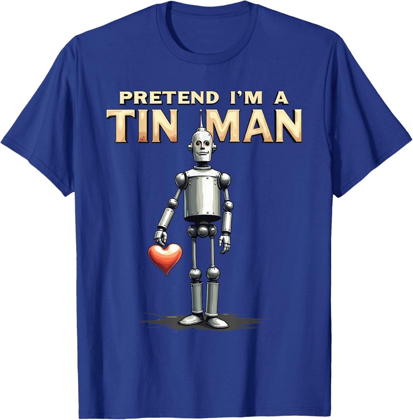 Pretend I'm A Tin Man Shirt Costume Lazy Easy Halloween T-Shirt - T-Shirt | Royal