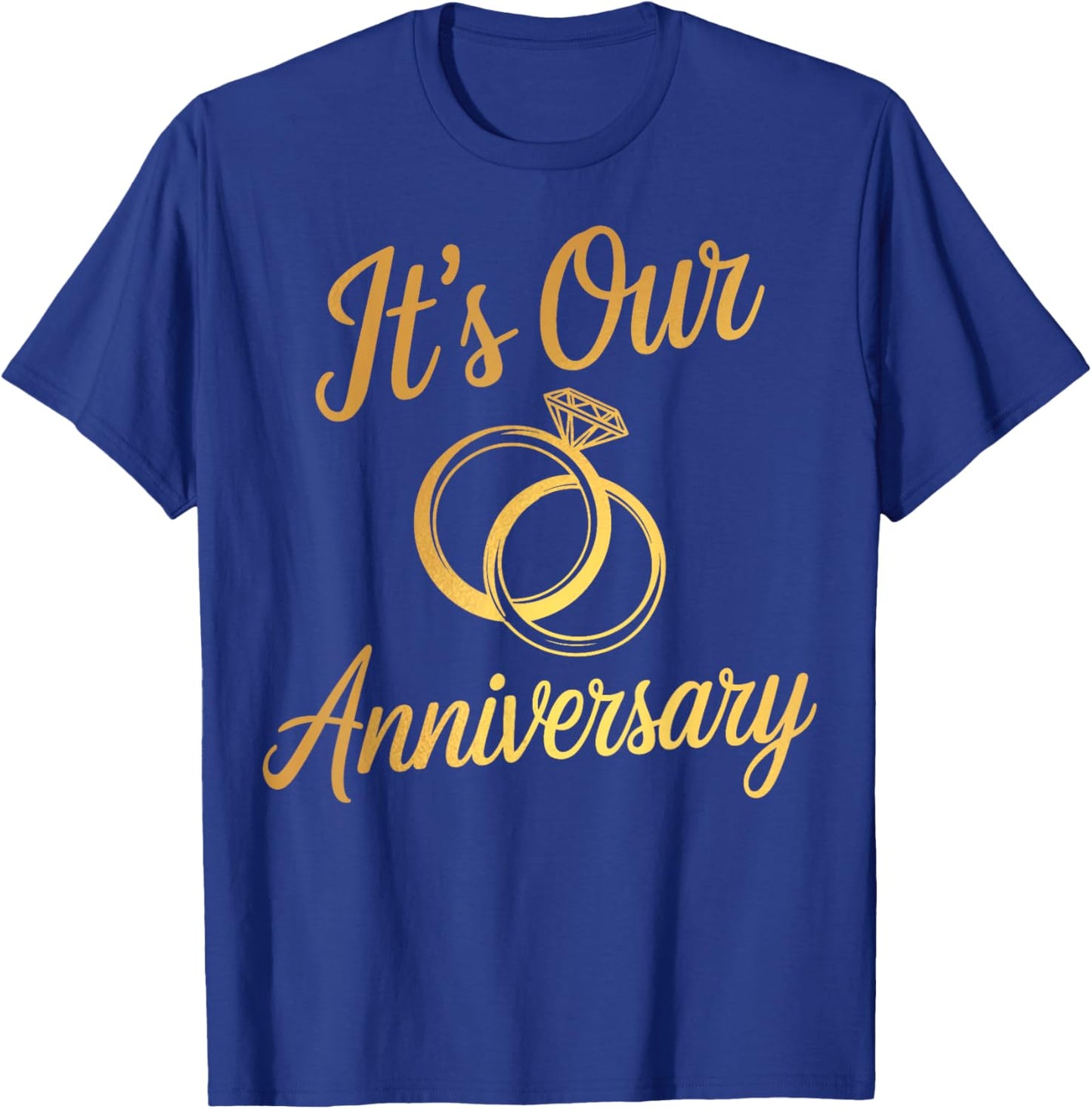 It's Our Anniversary Shirts for Married Couples Husband Wife T-Shirt - T-Shirt | Royal