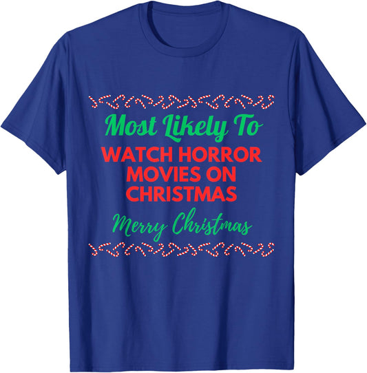 Most Likely To Watch Horror Movies On Christmas Matching T-Shirt - T-Shirt | Royal