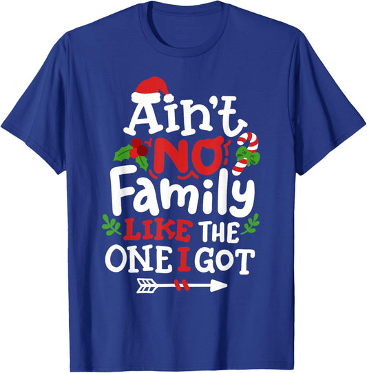 Christmas Ain't No Family Like The One I Got Matching Family T-Shirt - T-Shirt | Royal
