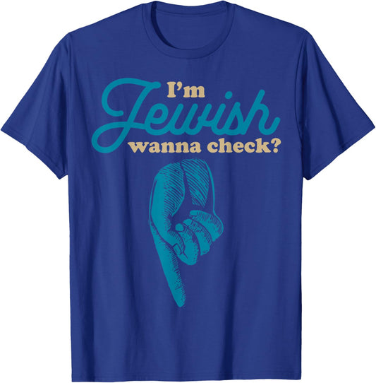 I'm Jewish Wanna Check? Hebrew Jews Passover Jewish T-Shirt - T-Shirt | Royal