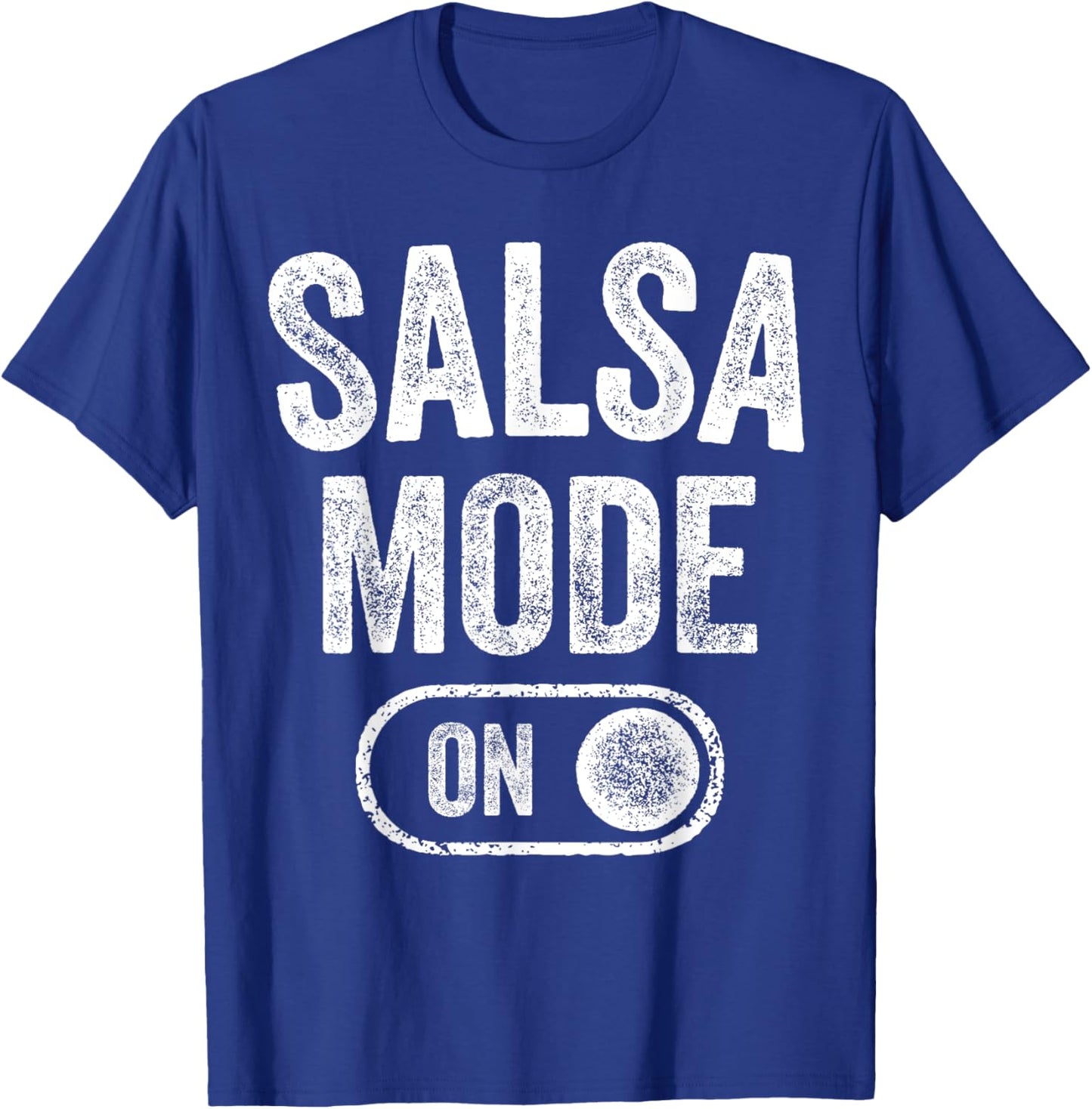 Salsa Mode On Funny Dancer Gift Latin Music Lover Instructor T-Shirt - T-Shirt | Royal