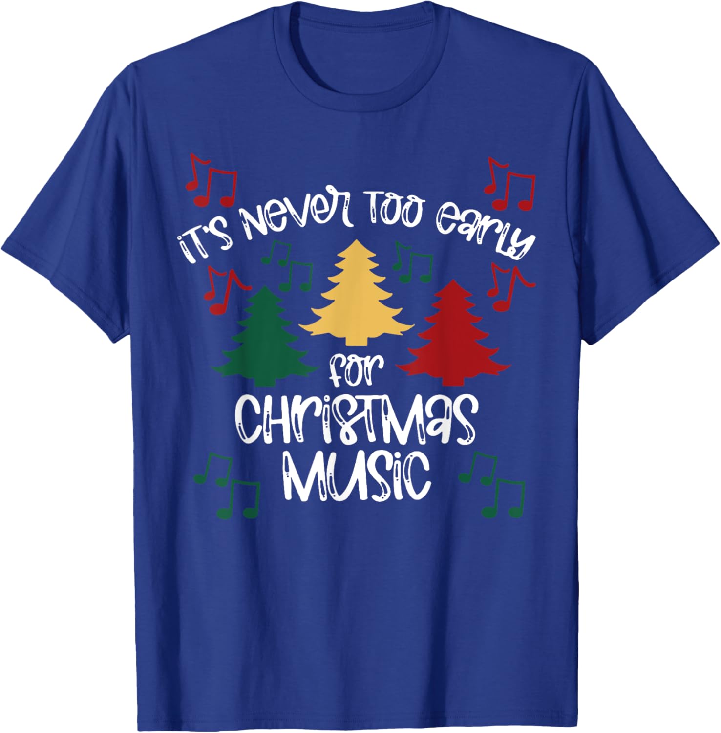 It's Never Too Early For Christmas Music Teacher T-Shirt - T-Shirt | Royal