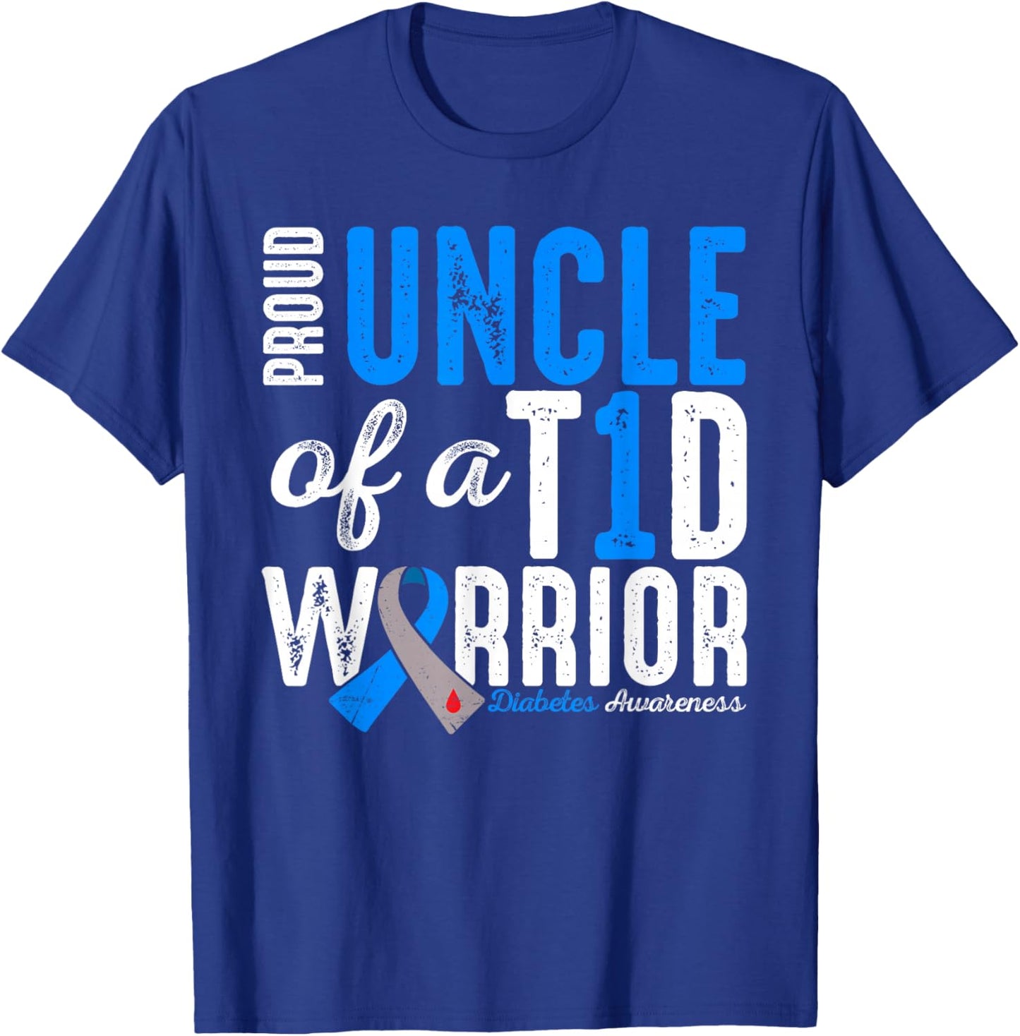 Proud Uncle Of A T1D Warrior Type 1 Diabetes Awareness T-Shirt - T-Shirt | Royal