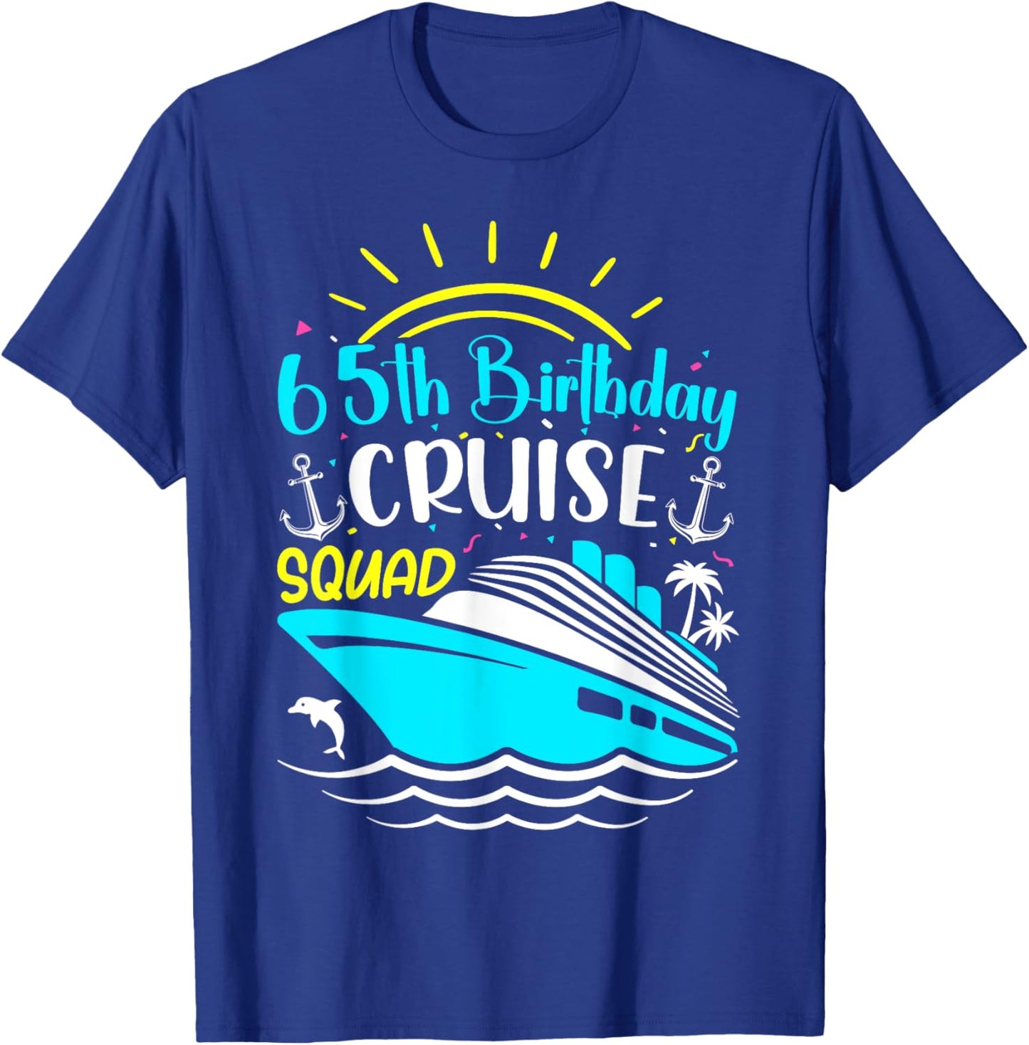 65 Years Old Crew 65th Birthday Cruise Squad Vacation Trip T-Shirt - T-Shirt | Royal