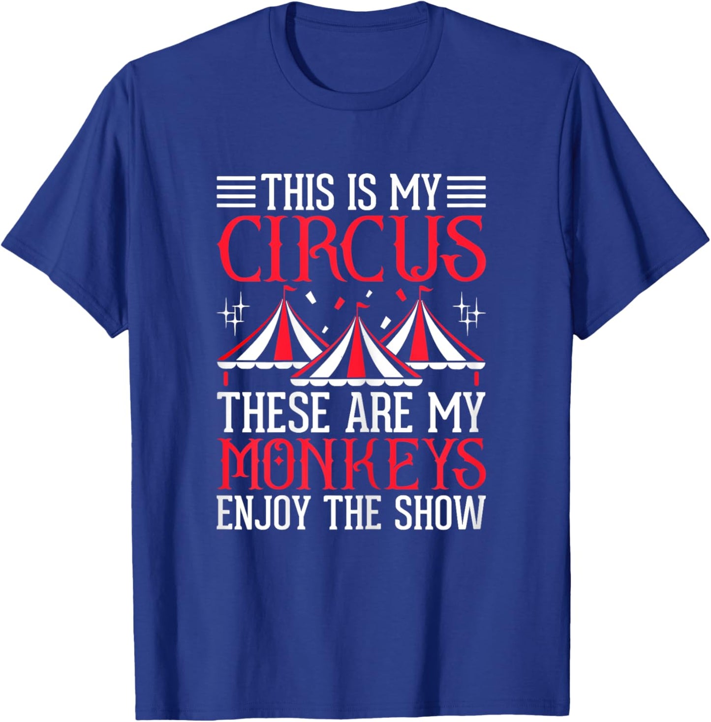 This is My Circus These Are My Monkeys Juggling Circus Mom T-Shirt - T-Shirt | Royal