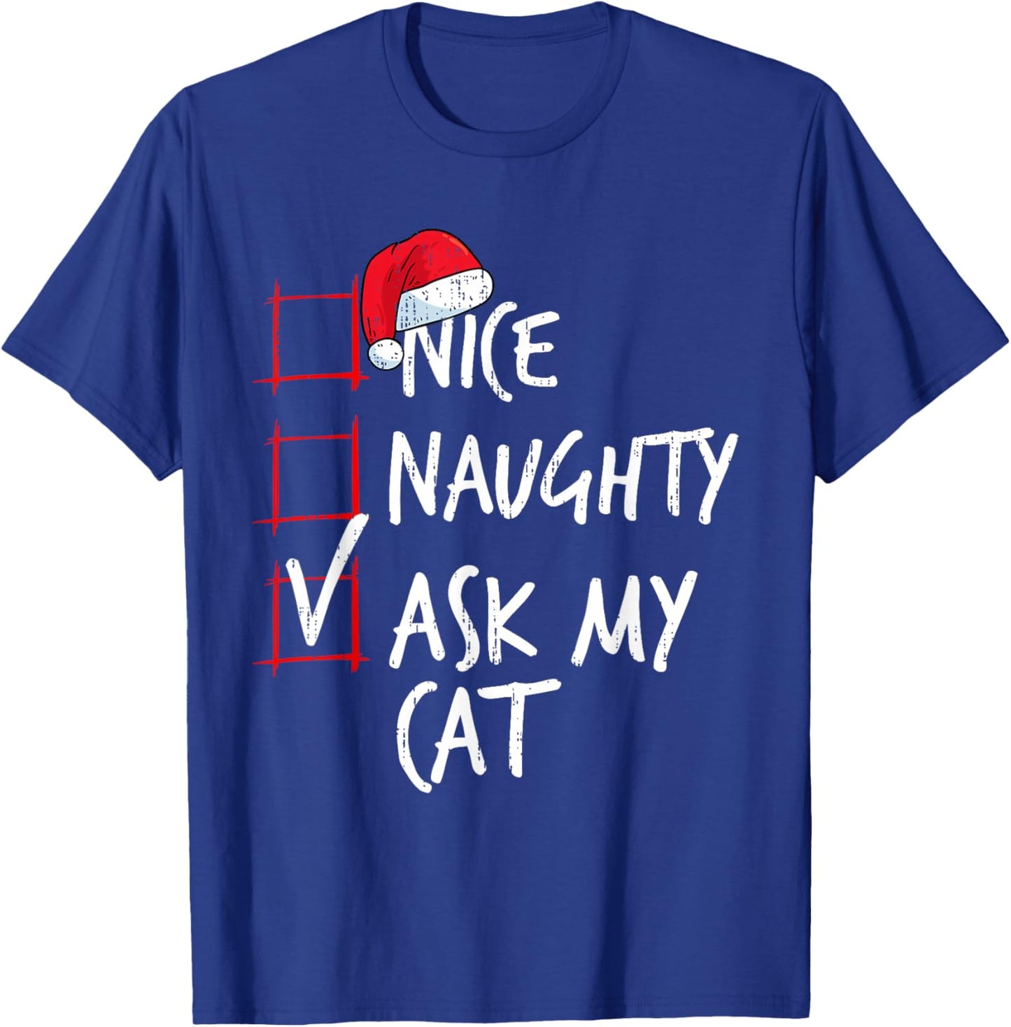 Nice Naughty Ask My Cat Christmas List Santa Costume Xmas T-Shirt - T-Shirt | Royal