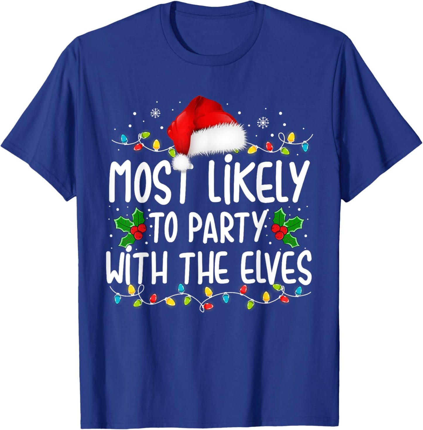 Funny Matching Christmas Most Likely To Party With The Elves T-Shirt - T-Shirt | Royal