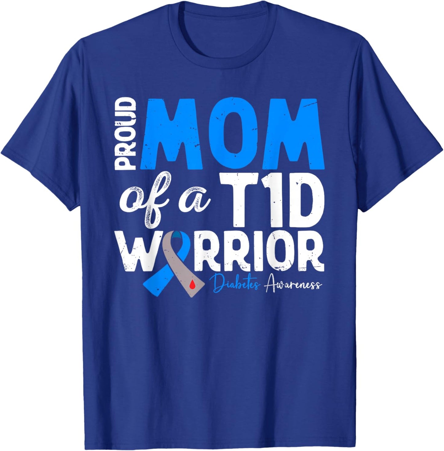 Proud Mom Of A T1D Warrior Type 1 Diabetes Awareness T-Shirt - T-Shirt | Royal