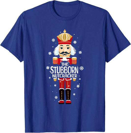 Stubborn Nutcracker Funny Christmas Family Matching Pajama T-Shirt - T-Shirt | Royal