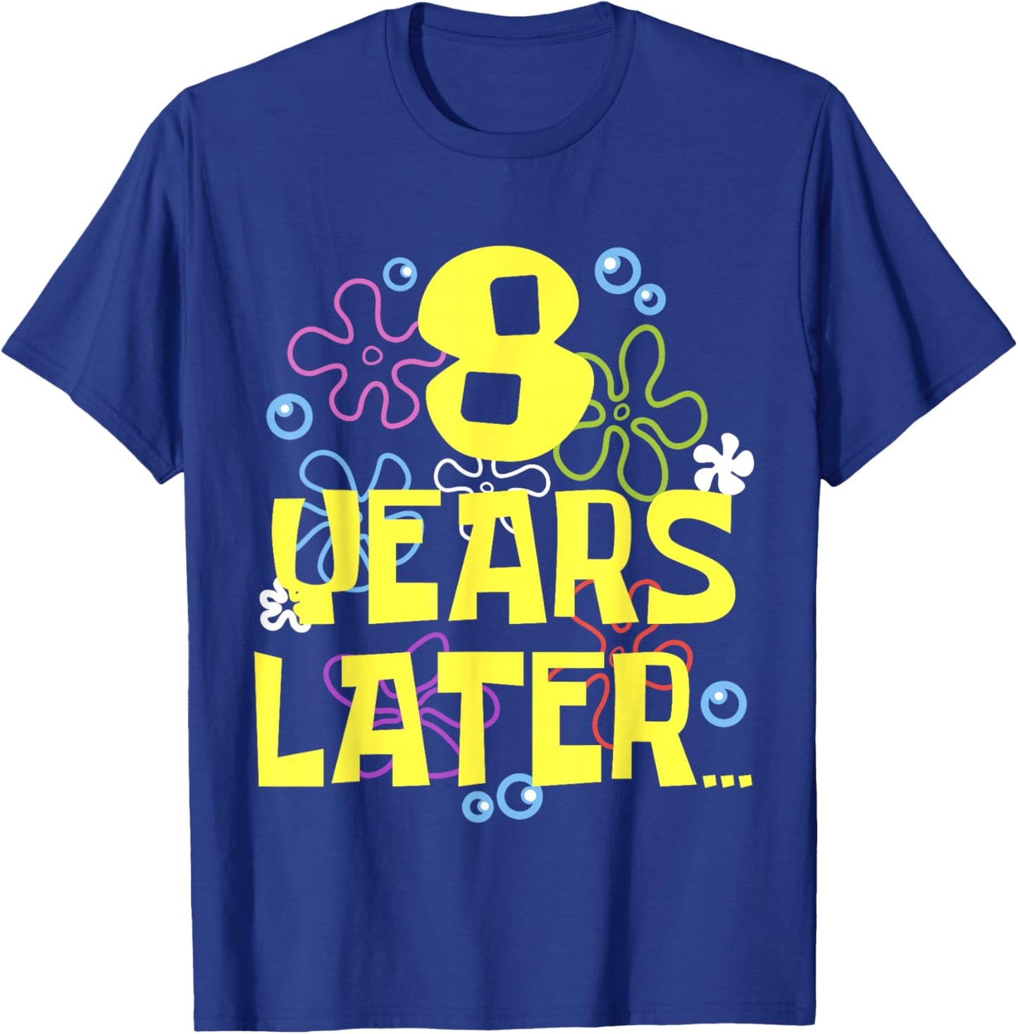 EIGHT 8 YEARS LATER 8 year Old Birthday Gifts for Girls Boy T-Shirt - T-Shirt | Royal