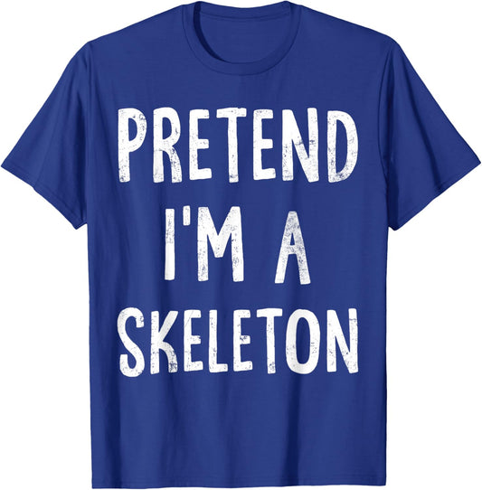 Pretend I'm A Skeleton Lazy Easy Halloween Costume T-Shirt - T-Shirt | Royal