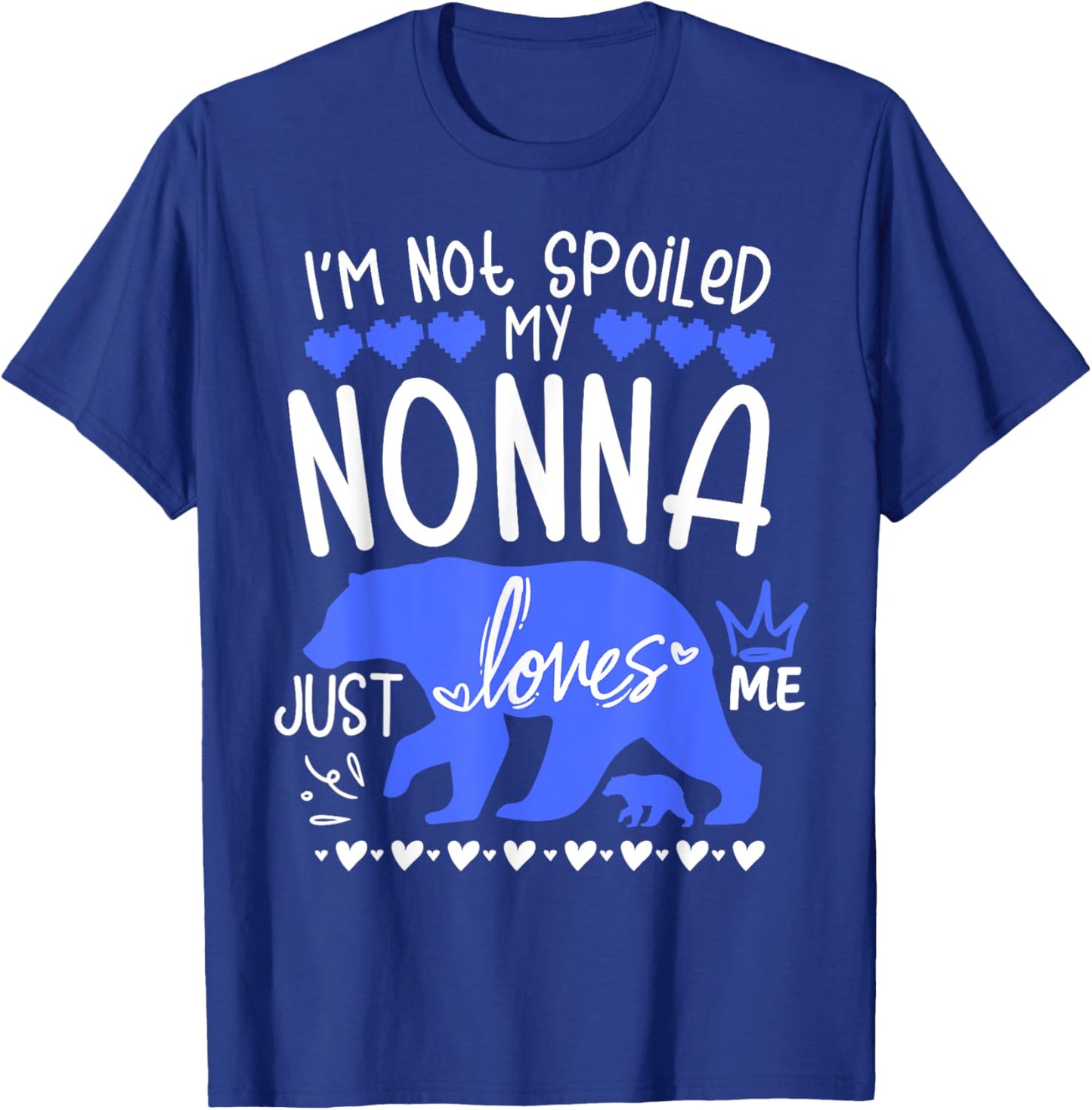 I'm Not Spoiled Baby Bear My Grandma Nonna Loves Me Team Boy T-Shirt - T-Shirt | Royal