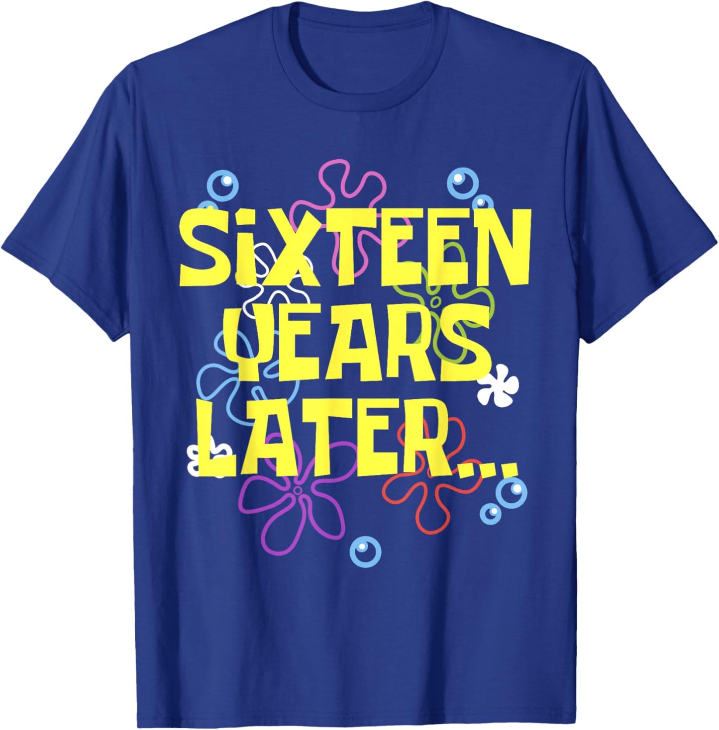 16 SIXTEEN YEARS LATER 16 year Old Birthday Gifts Girl Boys T-Shirt - T-Shirt | Royal