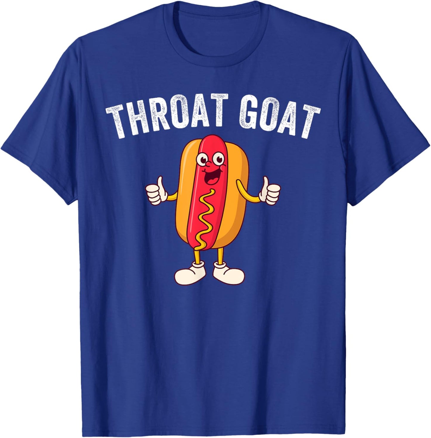 Throat Goat Funny Joke Adult Humor Sarcastic Funny Hotdog T-Shirt - T-Shirt | Royal