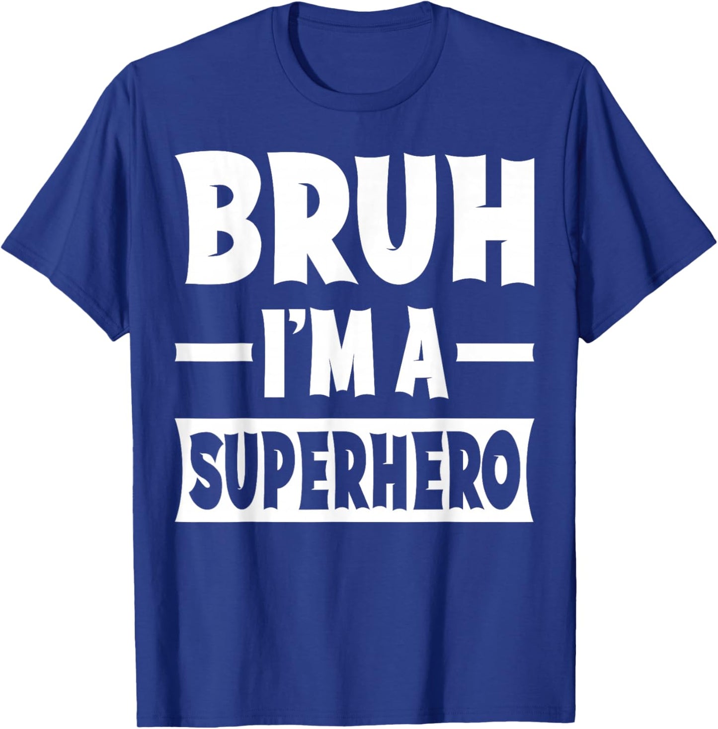 Bruh I'm A Superhero Funny Lazy Halloween Costume Party T-Shirt - T-Shirt | Royal
