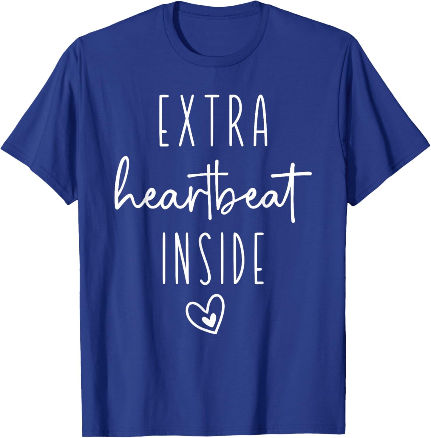 Extra Heartbeat Inside: Cute Pregnancy Announcement T-Shirt - T-Shirt | Royal