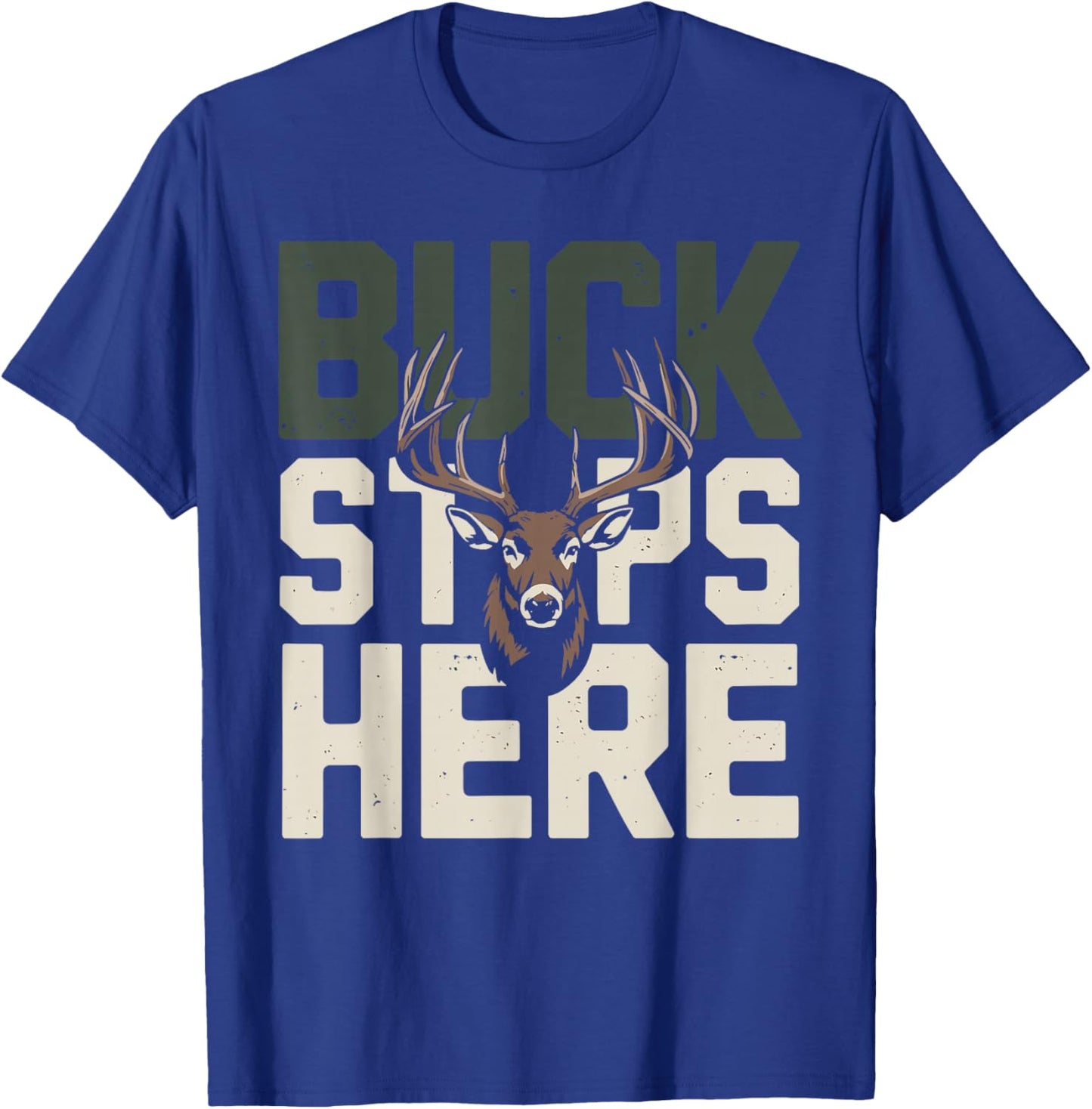Buck Stops Here Unique Buck Stops Here Hunting T-Shirt - T-Shirt | Royal