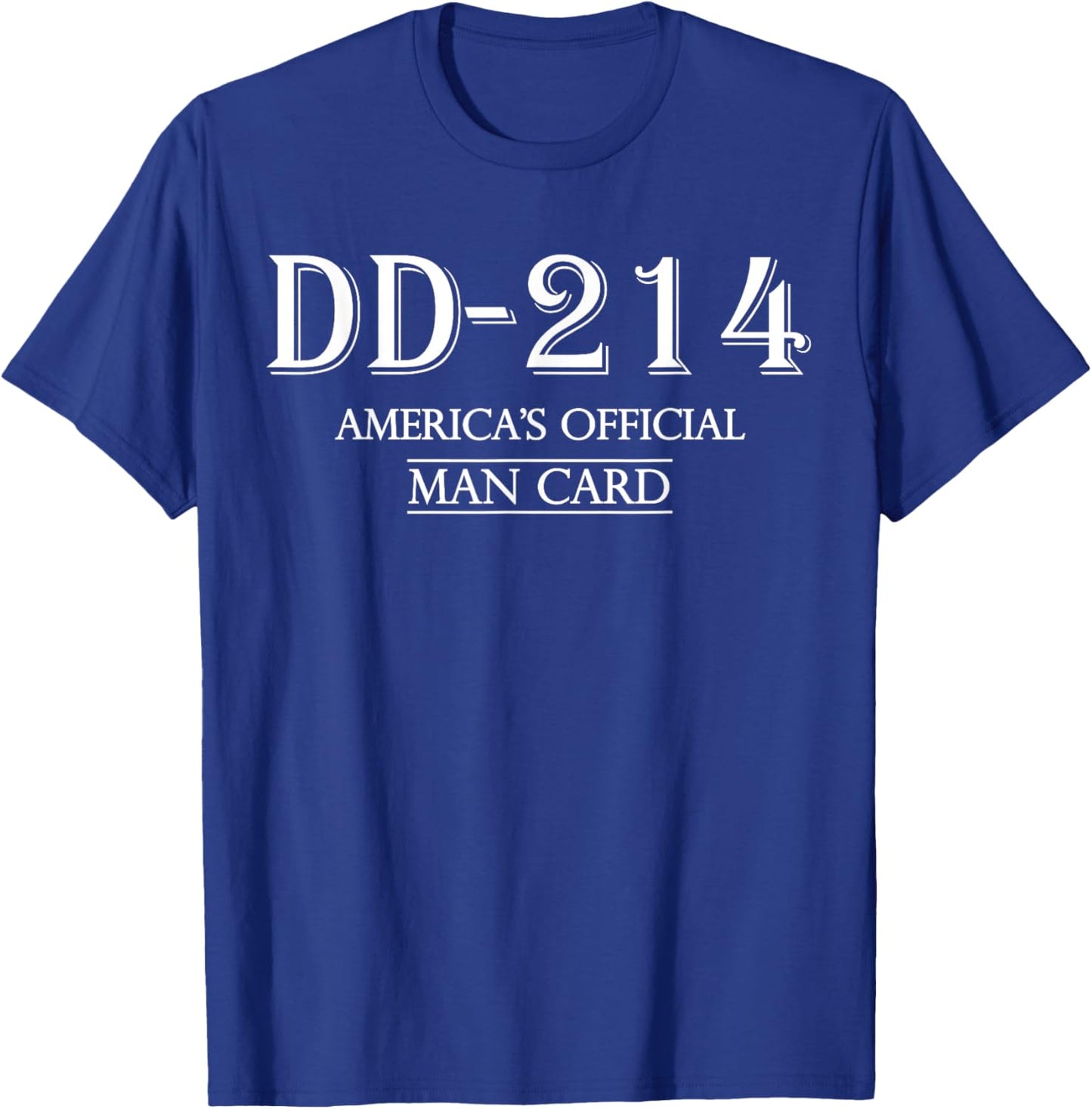 DD-214 America’s Official Man Card, Proud Veteran Military T-Shirt - T-Shirt | Royal