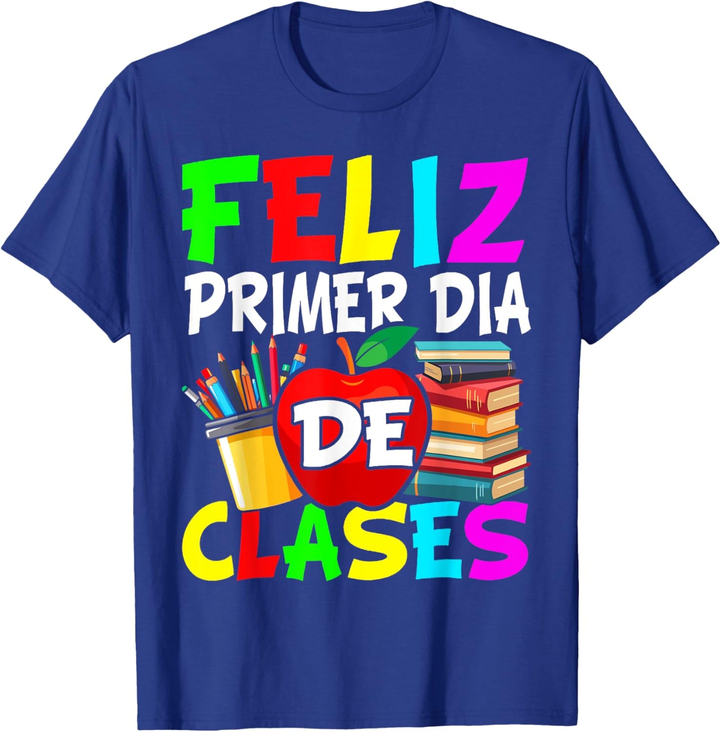 First Day Of School Back To School Spanish Teacher Student T-Shirt - T-Shirt | Royal
