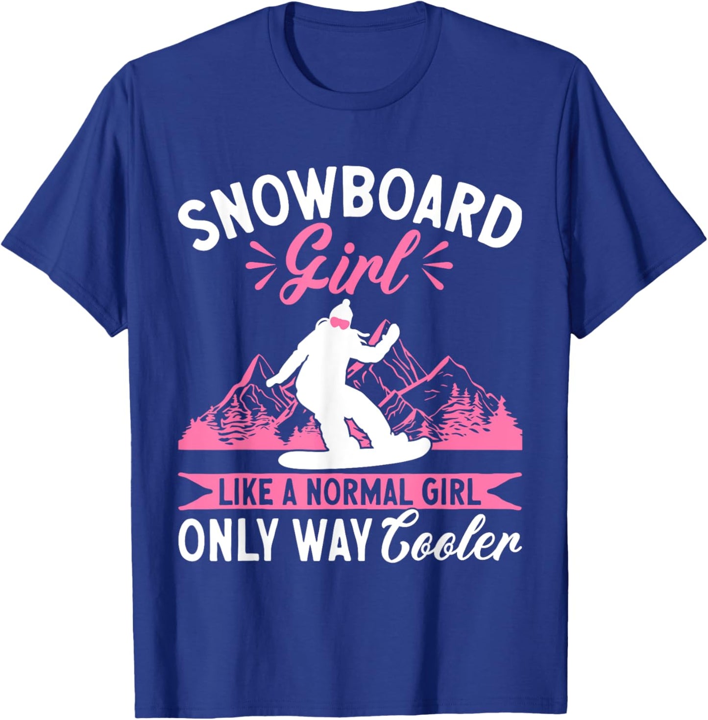 Snowboarding Cool Snowboard Girl Snowboarder T-Shirt - T-Shirt | Royal