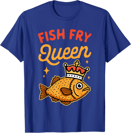 Fried Fish Lover Friday Fish Fry Connoisseur Fish Fry Queen T-Shirt - T-Shirt | Royal