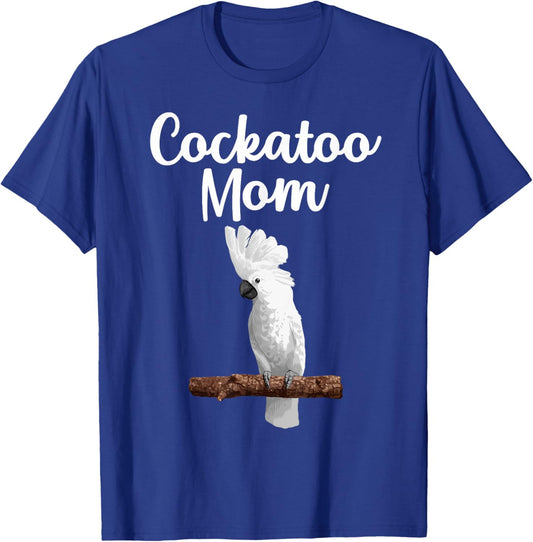 Funny Cockatoo Art For Mom Women Girls Parrot Cockatoo Lover T-Shirt - T-Shirt | Royal