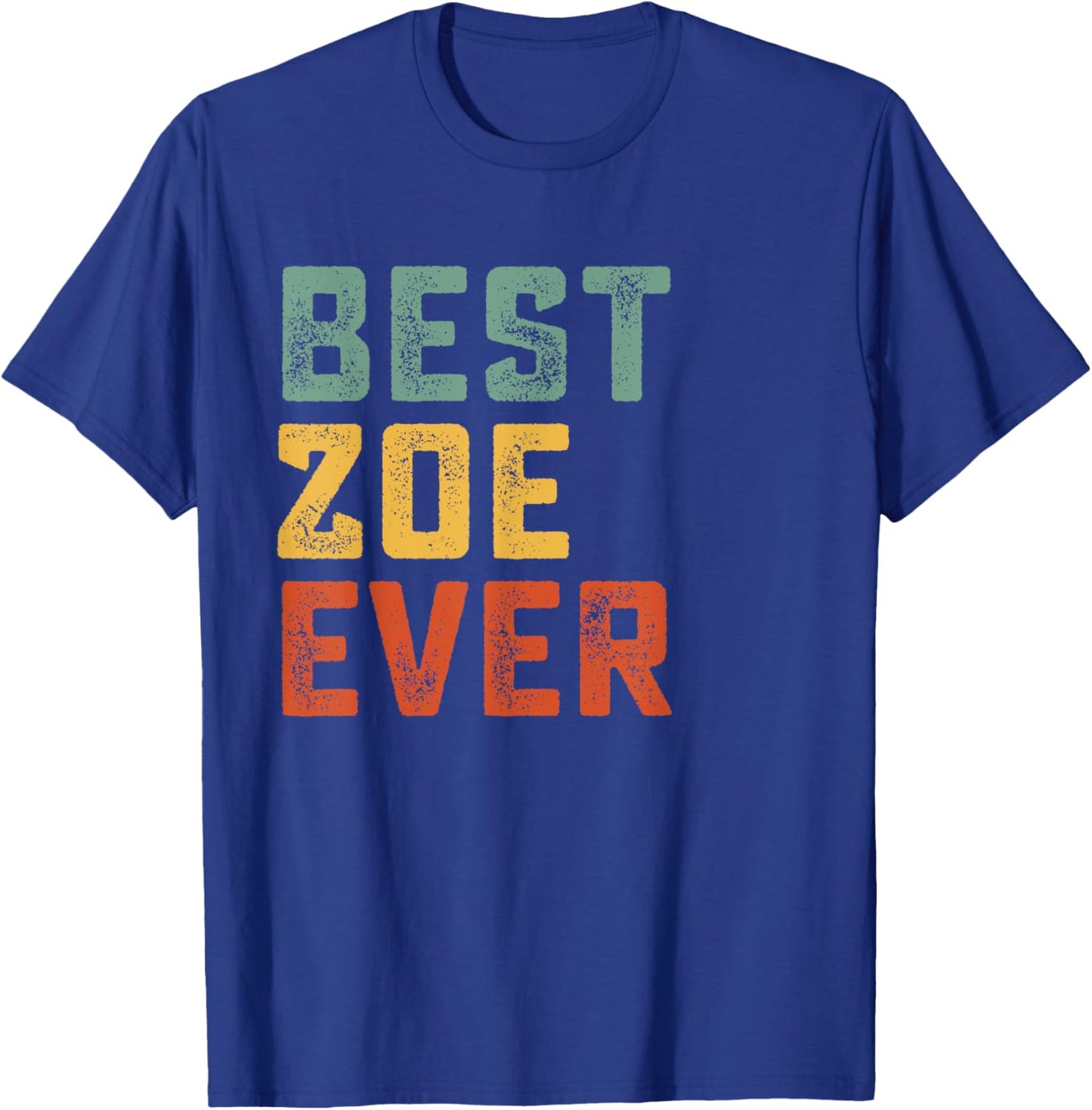 Best Zoe Ever Retro Personalized First Name Zoe T-Shirt - T-Shirt | Royal