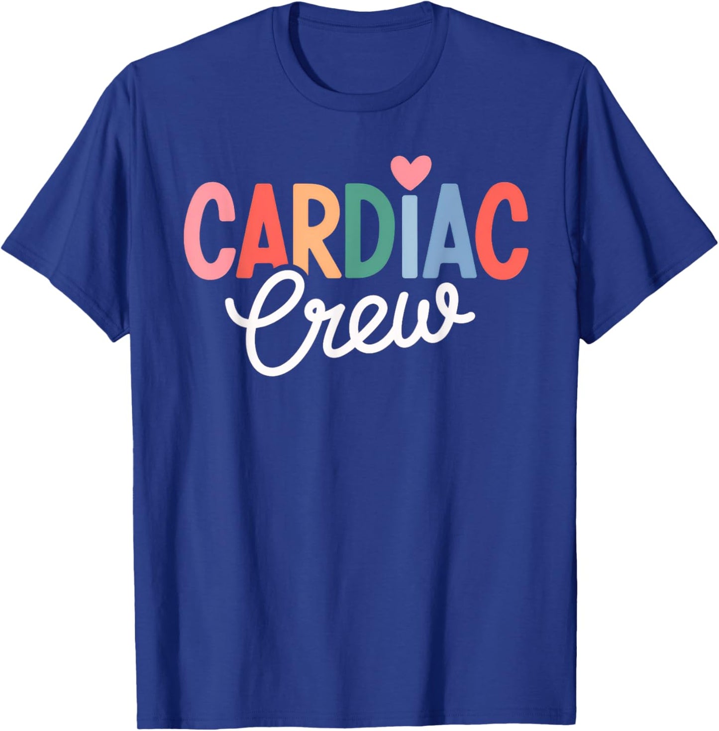 Cardiac Crew Cardiology Cardiologist Nurse Team Nursing T-Shirt - T-Shirt | Royal