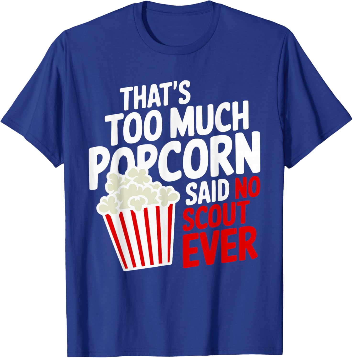 Campfire Camping Hiking Popcorn Lover Scout Fun Outdoor T-Shirt - T-Shirt | Royal