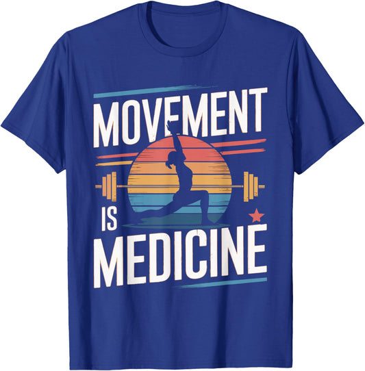 Movement Is Medicine Exercise Therapy Sports Medicine T-Shirt - T-Shirt | Royal