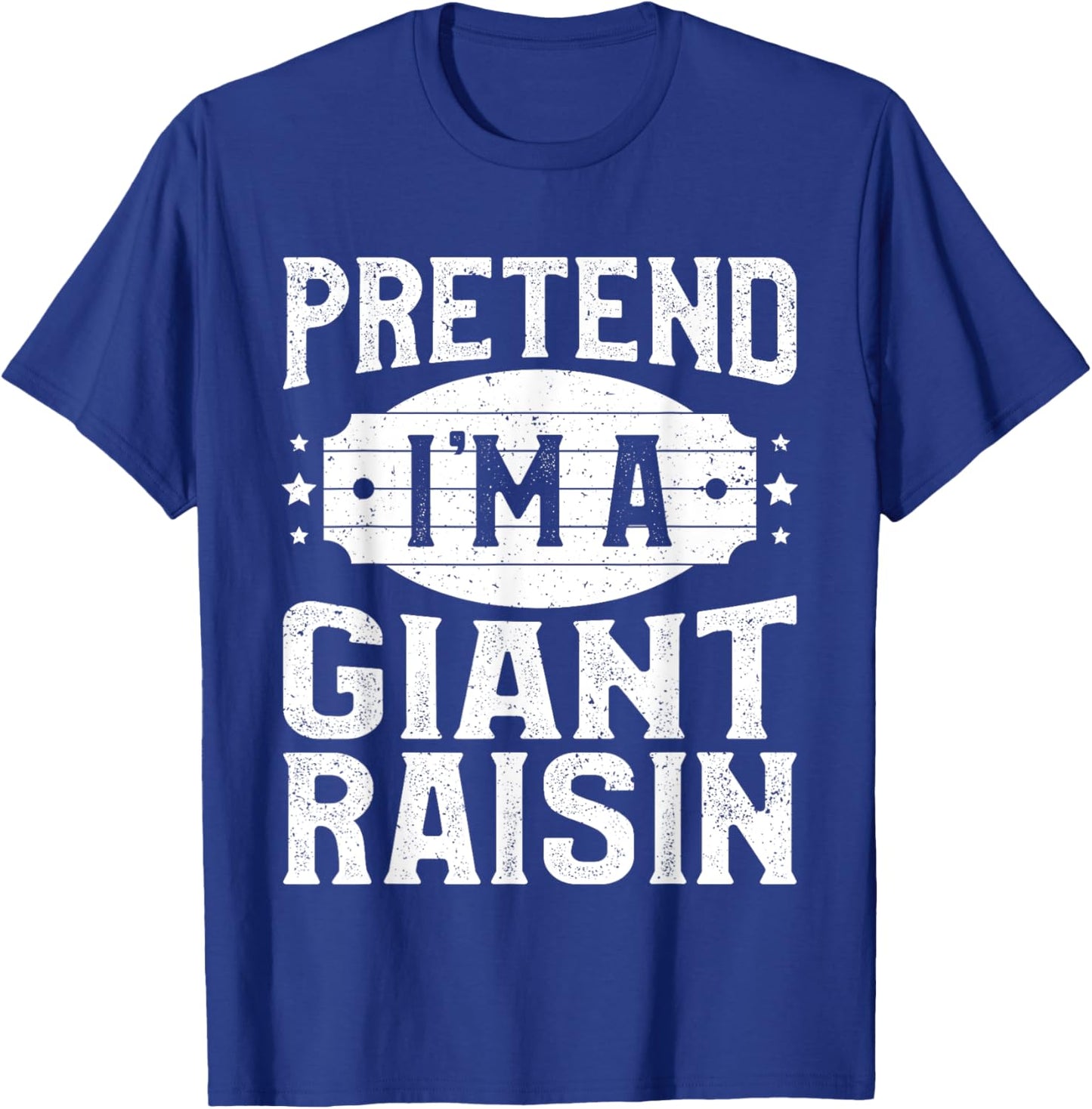 Pretend I'm A Giant Raisin Matching Costume Halloween Party T-Shirt - T-Shirt | Royal
