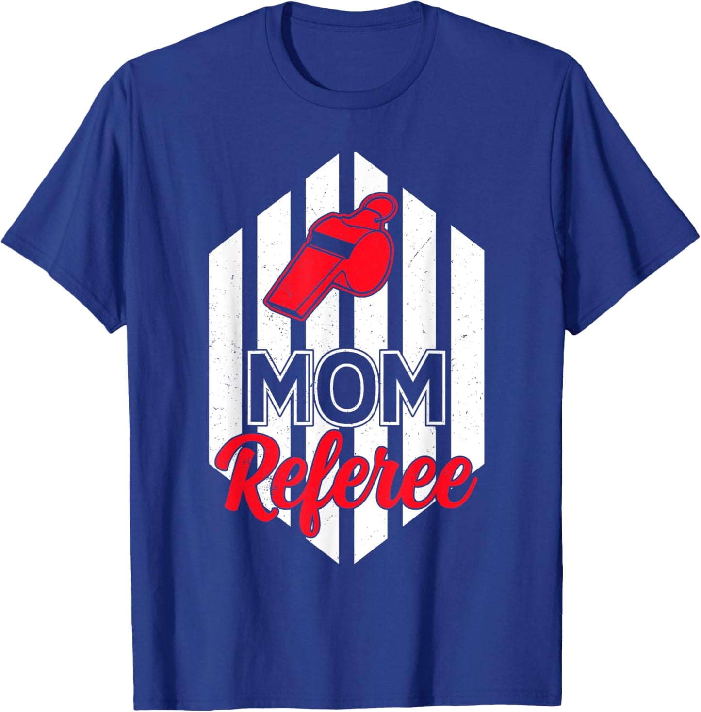 Mom Referee Motherhood Parenting Family Humor Sports Ref T-Shirt - T-Shirt | Royal