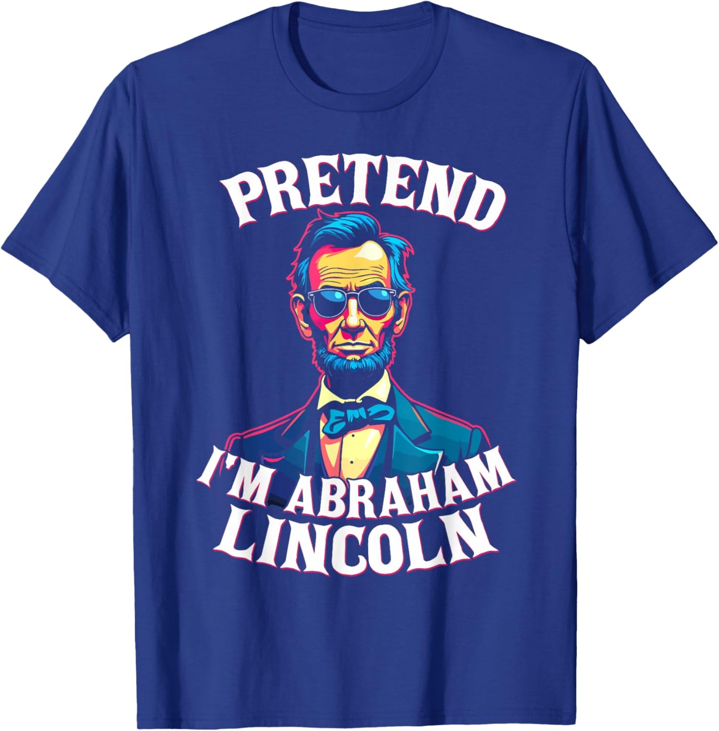 Pretend I'm Abraham Lincoln Costumbe T-Shirt - T-Shirt | Royal