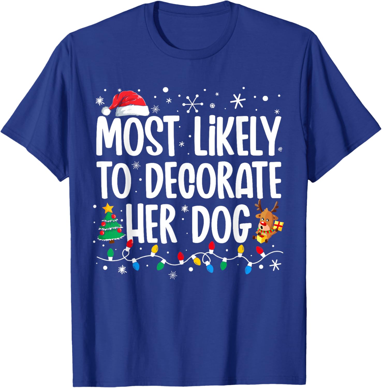 Most Likely To Decorate Her Dog Family Christmas Pajamas T-Shirt - T-Shirt | Royal