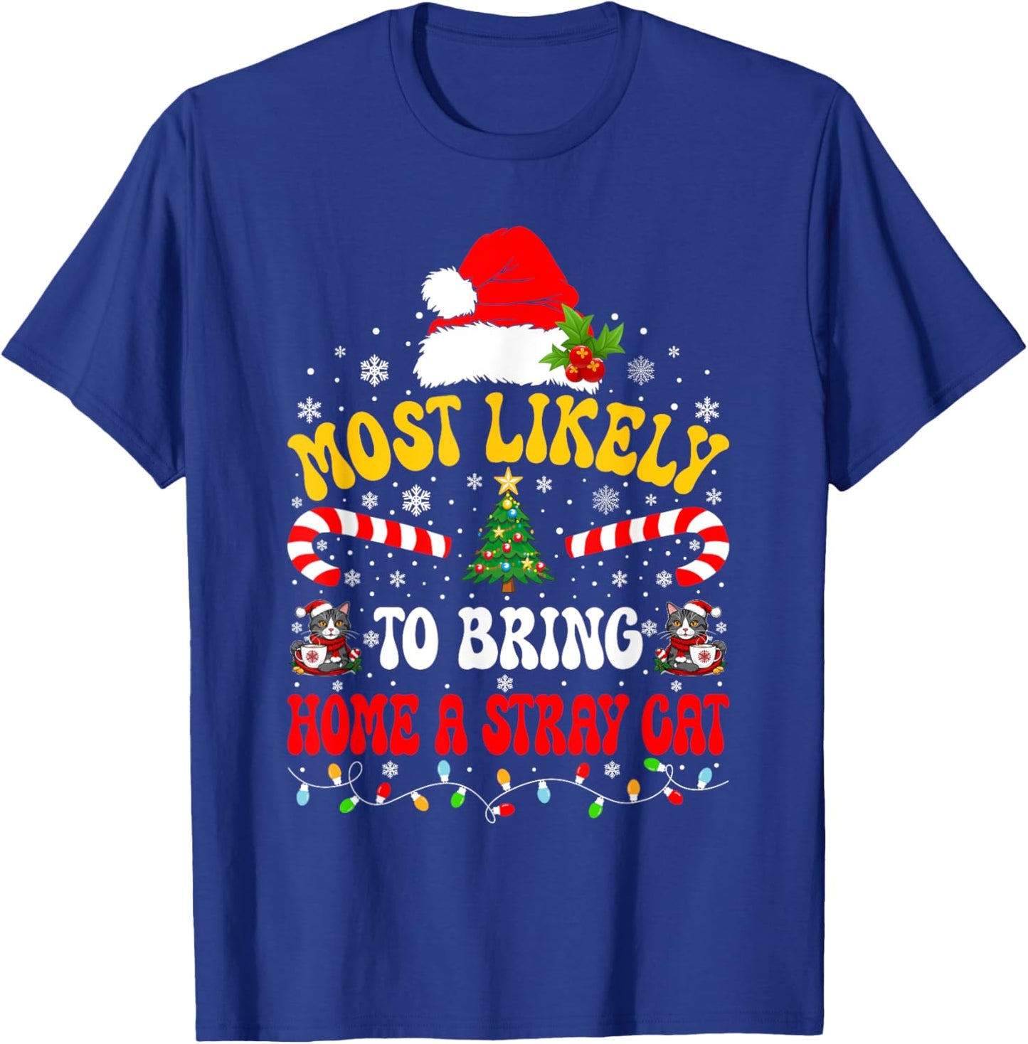 Most Likely To Bring Home A Stray Cat Matching Christmas Women Kids T-Shirt - T-Shirt | Royal
