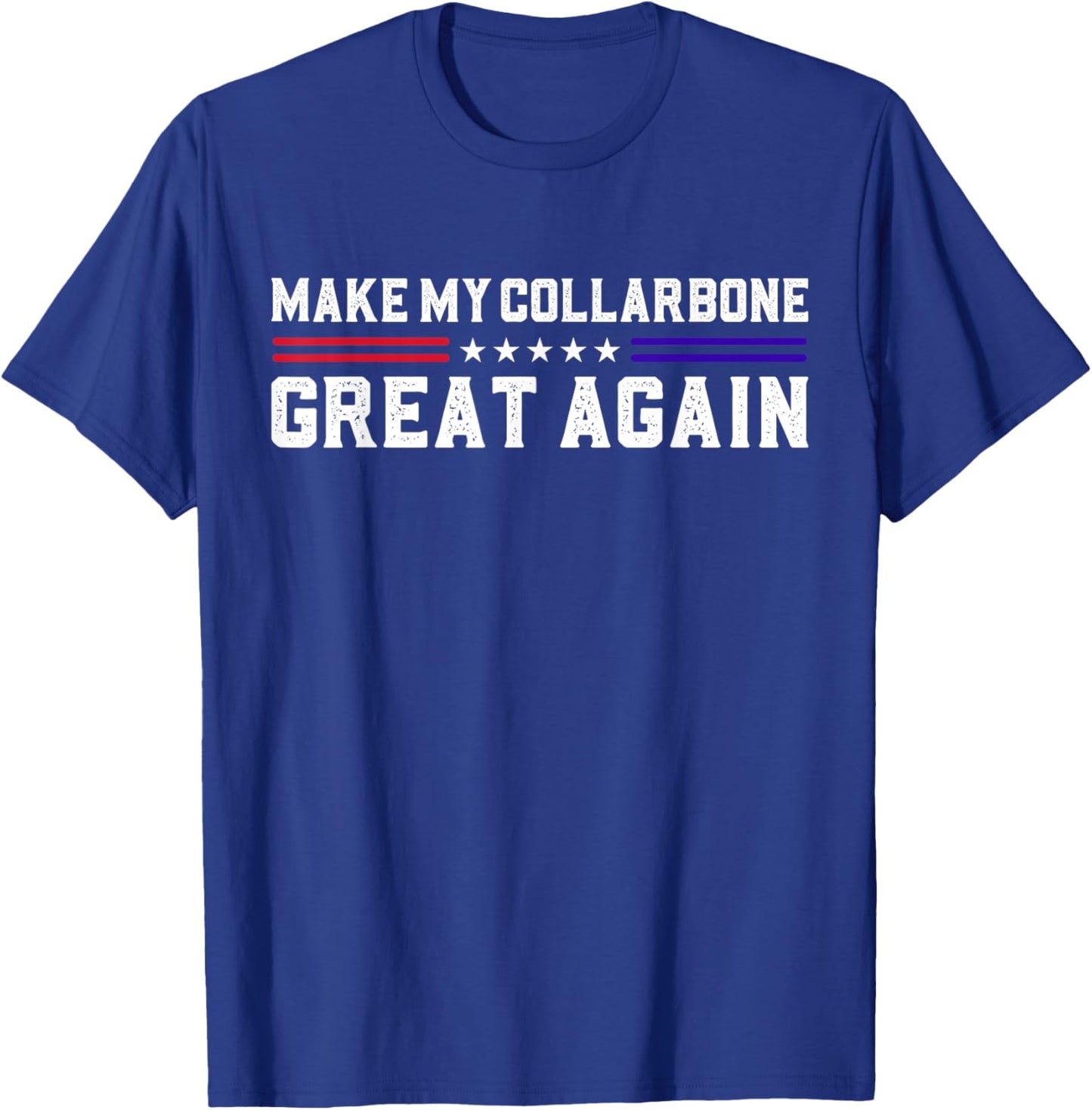 Get Well for Broken Shoulder Surgery Joke Make My Collarbone Great Again Funny Collarbone Surgery - -Adults, Black, Small, Short Sleeve T-Shirt - T-Shirt | Royal